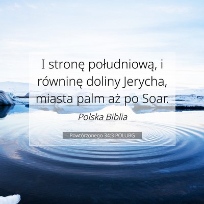 Powtórzonego 34:3 POLUBG Obraz Wersetu Biblijnego