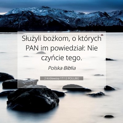 2 Królewska 17:12 Werset Biblijny Wyjaśniony
