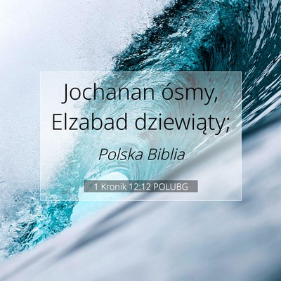 1 Kronik 12:12 Werset Biblijny Wyjaśniony