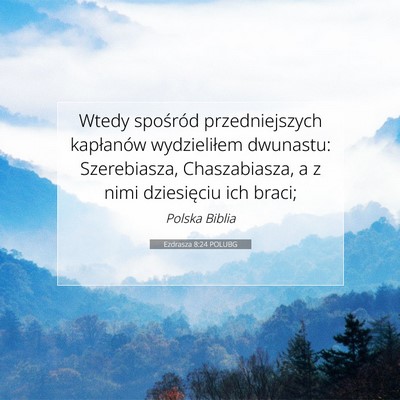 Ezdrasza 8:24 Werset Biblijny Wyjaśniony