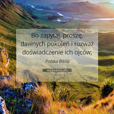 Hioba 8:8 POLUBG Obraz Wersetu Biblijnego