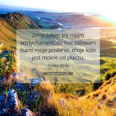 Psalmów 6:6 POLUBG Obraz Wersetu Biblijnego