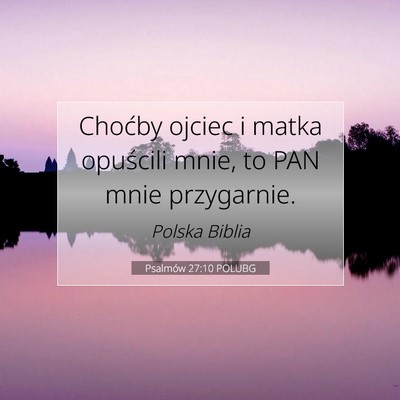 Psalmów 27:10 POLUBG Obraz Wersetu Biblijnego