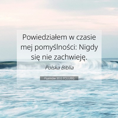 Psalmów 30:6 POLUBG Obraz Wersetu Biblijnego