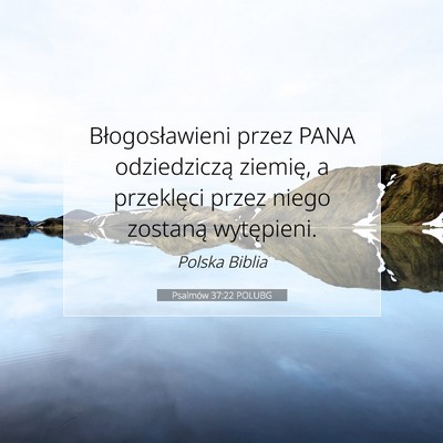 Psalmów 37:22 POLUBG Obraz Wersetu Biblijnego