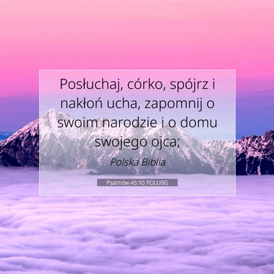 Psalmów 45:10 POLUBG Obraz Wersetu Biblijnego
