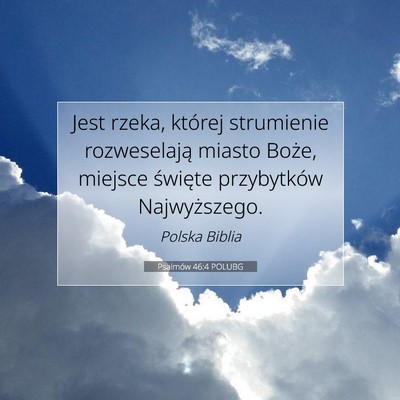 Psalmów 46:4 POLUBG Obraz Wersetu Biblijnego
