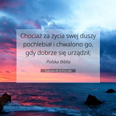 Psalmów 49:18 POLUBG Obraz Wersetu Biblijnego