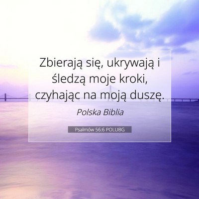 Psalmów 56:6 POLUBG Obraz Wersetu Biblijnego