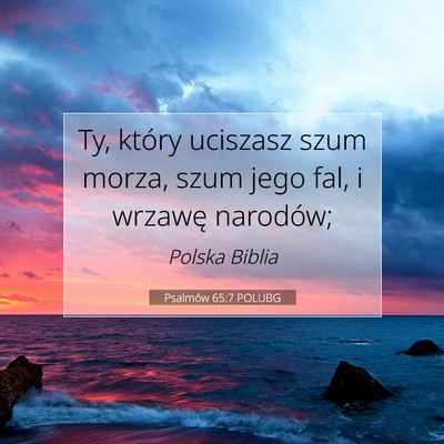 Psalmów 65:7 POLUBG Obraz Wersetu Biblijnego