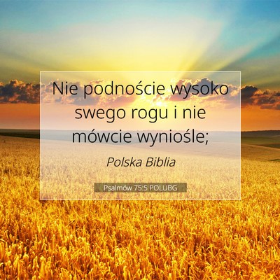 Psalmów 75:5 Werset Biblijny Wyjaśniony