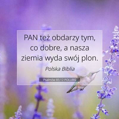 Psalmów 85:12 POLUBG Obraz Wersetu Biblijnego