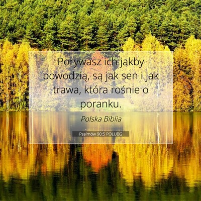 Psalmów 90:5 POLUBG Obraz Wersetu Biblijnego