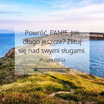 Psalmów 90:13 POLUBG Obraz Wersetu Biblijnego