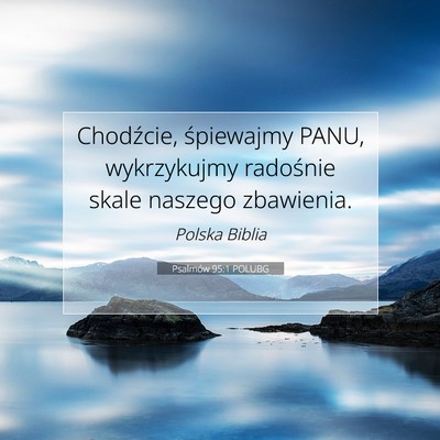 Psalmów 95:1 POLUBG Obraz Wersetu Biblijnego