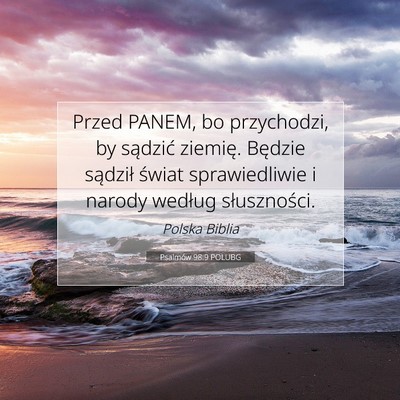 Psalmów 98:9 POLUBG Obraz Wersetu Biblijnego