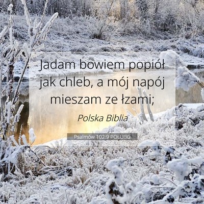 Psalmów 102:9 POLUBG Obraz Wersetu Biblijnego