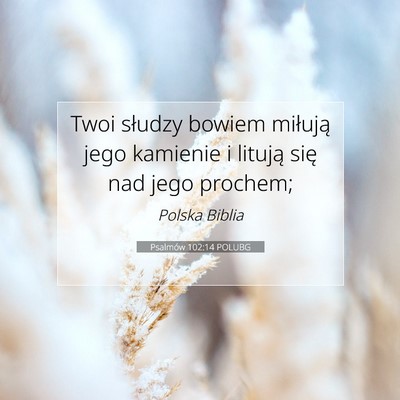 Psalmów 102:14 Werset Biblijny Wyjaśniony