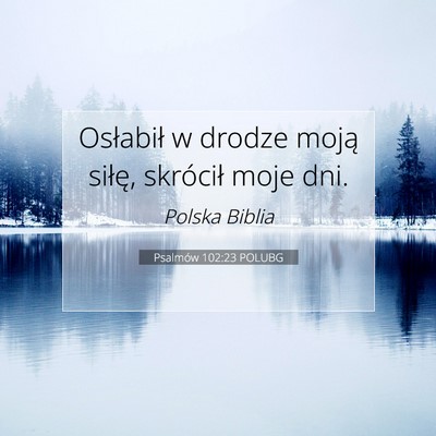 Psalmów 102:23 POLUBG Obraz Wersetu Biblijnego