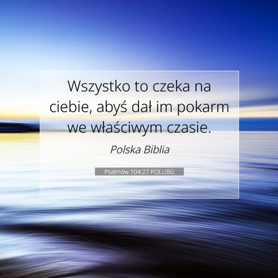 Psalmów 104:27 POLUBG Obraz Wersetu Biblijnego