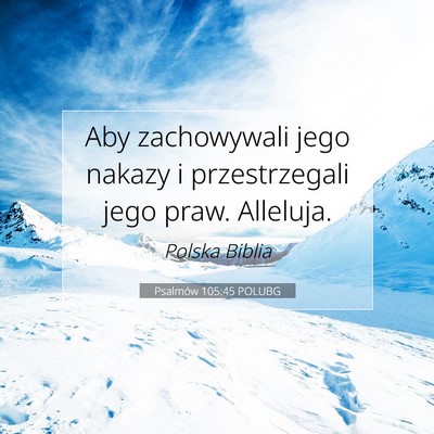 Psalmów 105:45 POLUBG Obraz Wersetu Biblijnego