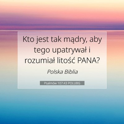 Psalmów 107:43 POLUBG Obraz Wersetu Biblijnego