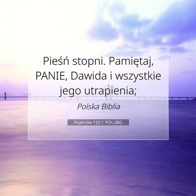Psalmów 132:1 POLUBG Obraz Wersetu Biblijnego