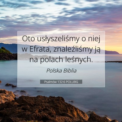 Psalmów 132:6 POLUBG Obraz Wersetu Biblijnego