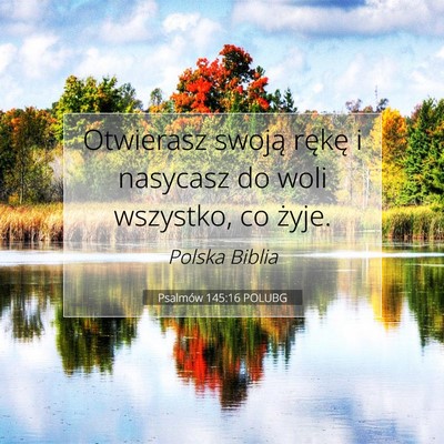 Psalmów 145:16 POLUBG Obraz Wersetu Biblijnego
