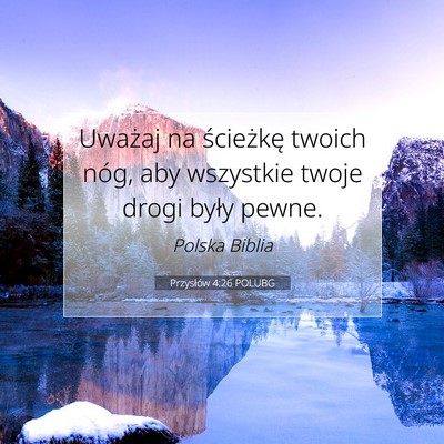 Przysłów 4:26 POLUBG Obraz Wersetu Biblijnego