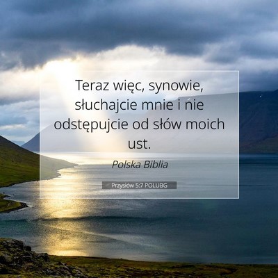 Przysłów 5:7 POLUBG Obraz Wersetu Biblijnego