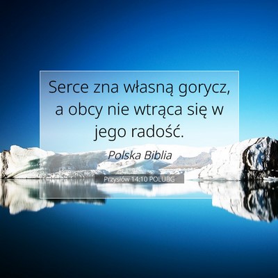 Przysłów 14:10 POLUBG Obraz Wersetu Biblijnego