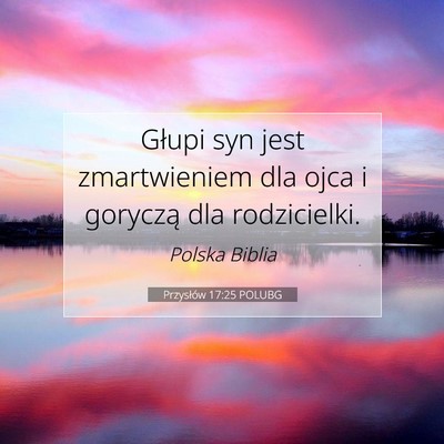 Przysłów 17:25 POLUBG Obraz Wersetu Biblijnego