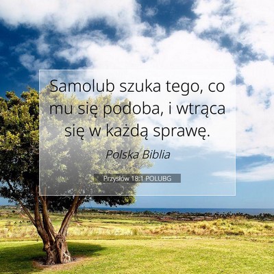 Przysłów 18:1 POLUBG Obraz Wersetu Biblijnego
