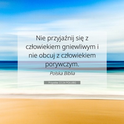 Przysłów 22:24 POLUBG Obraz Wersetu Biblijnego