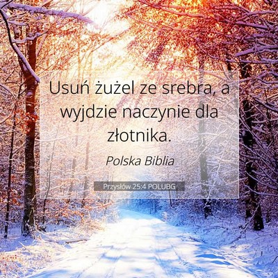 Przysłów 25:4 POLUBG Obraz Wersetu Biblijnego