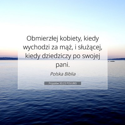 Przysłów 30:23 POLUBG Obraz Wersetu Biblijnego