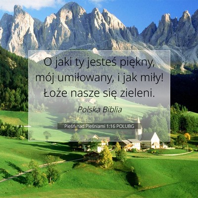 Pieśń nad Pieśniami 1:16 POLUBG Obraz Wersetu Biblijnego