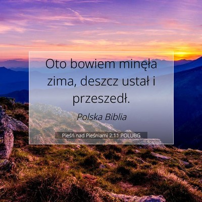 Pieśń nad Pieśniami 2:11 POLUBG Obraz Wersetu Biblijnego