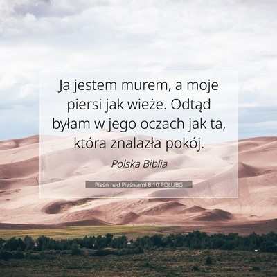 Pieśń nad Pieśniami 8:10 POLUBG Obraz Wersetu Biblijnego