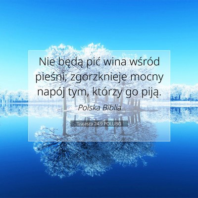 Izajasza 24:9 POLUBG Obraz Wersetu Biblijnego