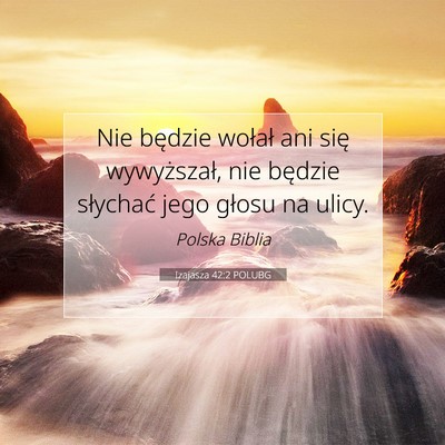 Izajasza 42:2 POLUBG Obraz Wersetu Biblijnego