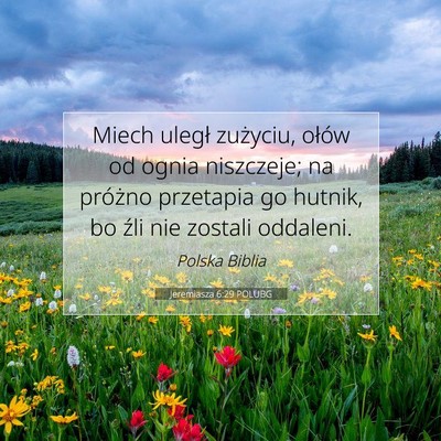 Jeremiasza 6:29 POLUBG Obraz Wersetu Biblijnego