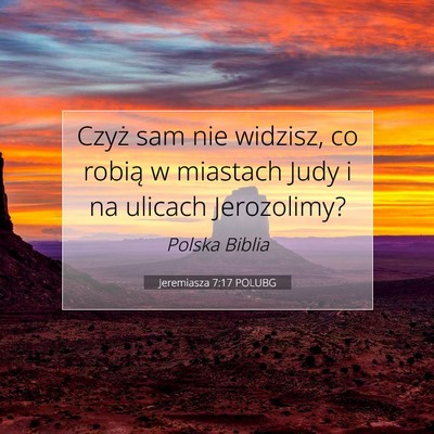 Jeremiasza 7:17 Werset Biblijny Wyjaśniony