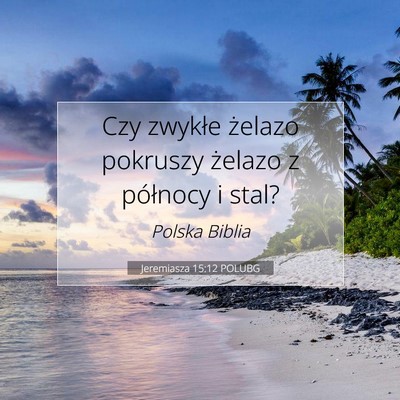 Jeremiasza 15:12 POLUBG Obraz Wersetu Biblijnego