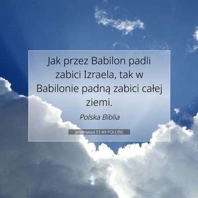 Jeremiasza 51:49 Werset Biblijny Wyjaśniony