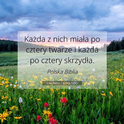 Ezechiela 1:6 POLUBG Obraz Wersetu Biblijnego
