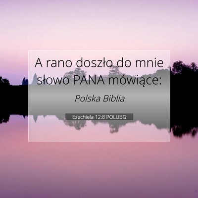 Ezechiela 12:8 Werset Biblijny Wyjaśniony