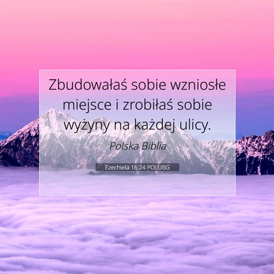 Ezechiela 16:24 POLUBG Obraz Wersetu Biblijnego