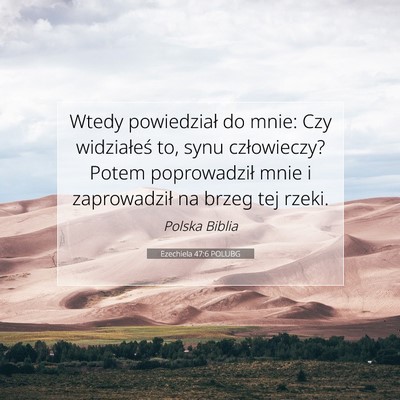Ezechiela 47:6 POLUBG Obraz Wersetu Biblijnego